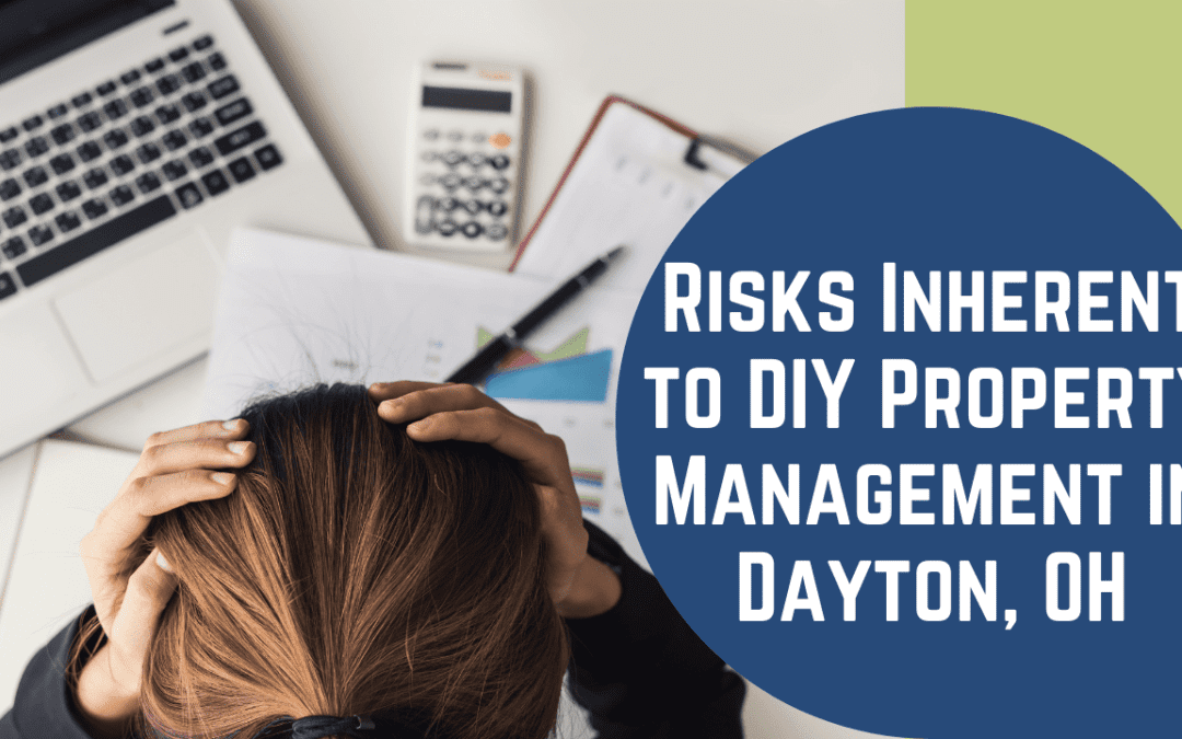 Risks Inherent to DIY Property Management in Dayton, OH