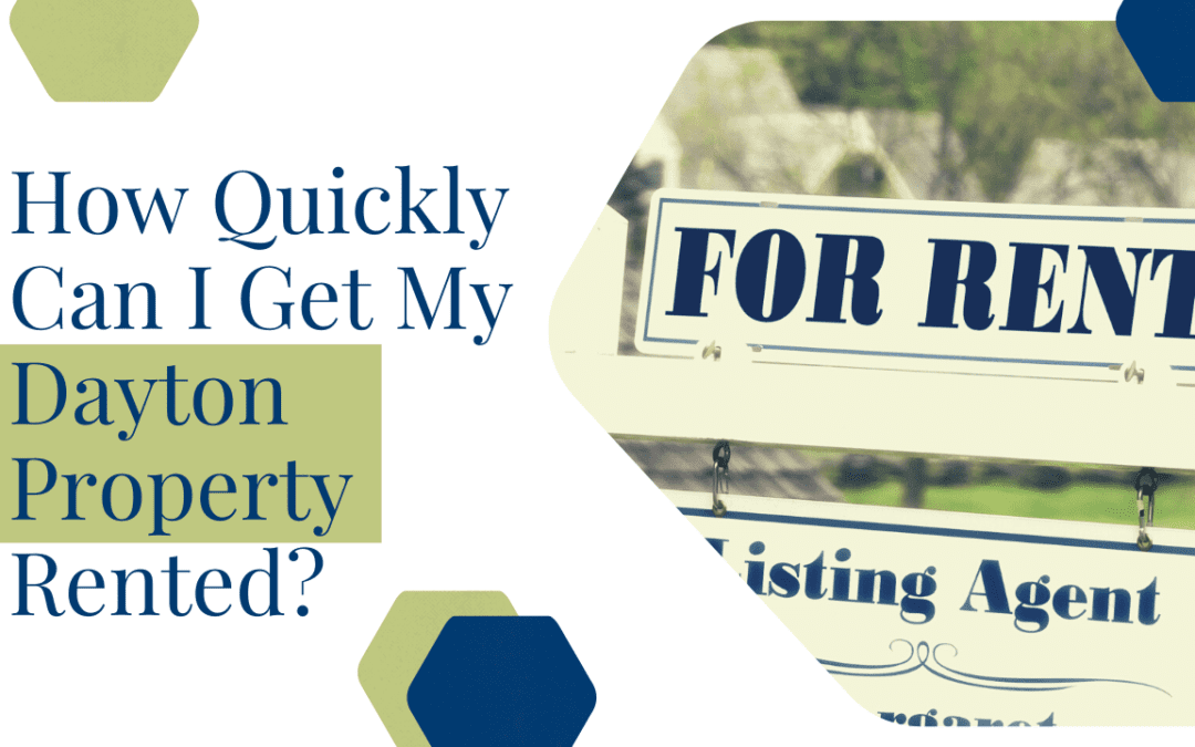 How Quickly Can I Get My Dayton Property Rented?