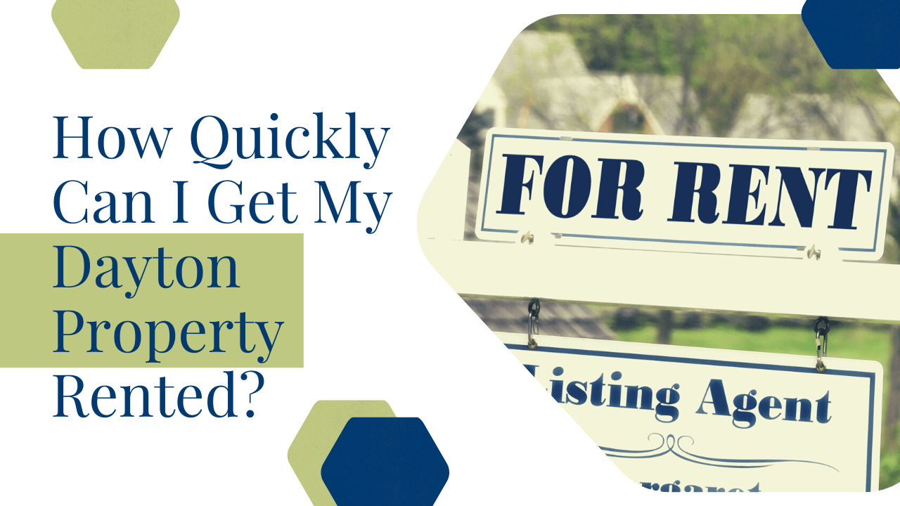 How Quickly Can I Get My Dayton Property Rented?