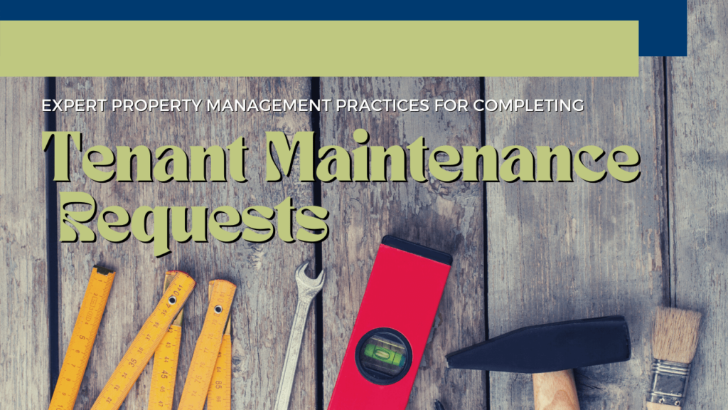 Expert Dayton Property Management Practices for Completing Tenant Maintenance Requests - Article Banner