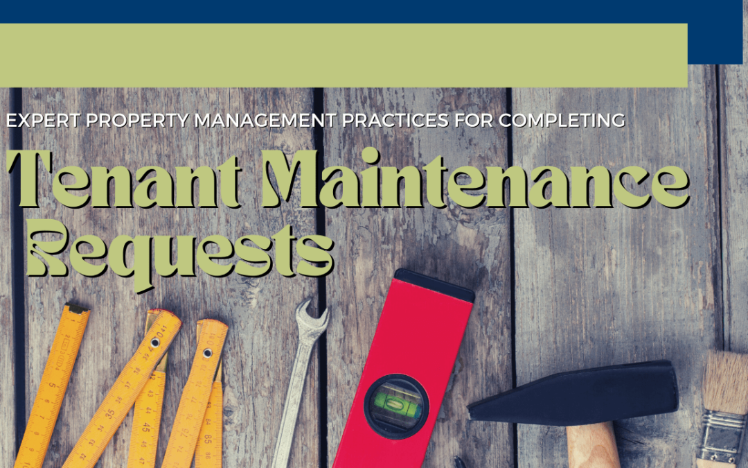Expert Dayton Property Management Practices for Completing Tenant Maintenance Requests