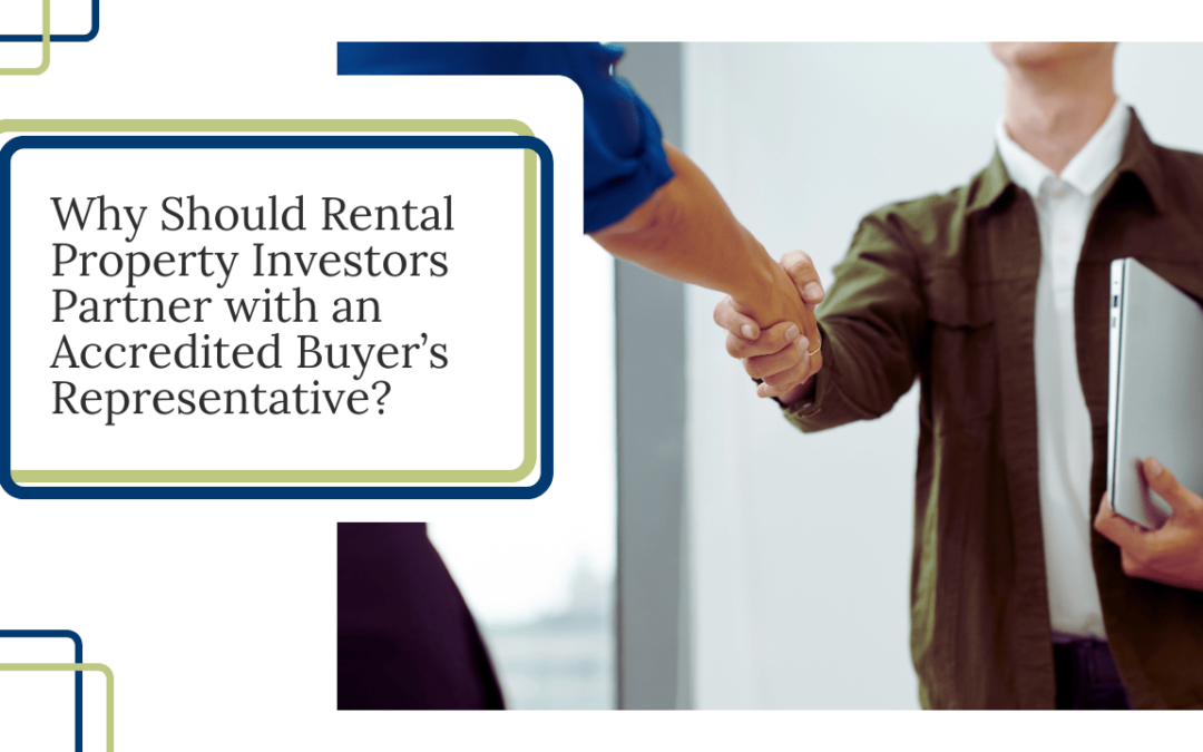 Why Should Rental Property Investors in Dayton Partner with an Accredited Buyer’s Representative?