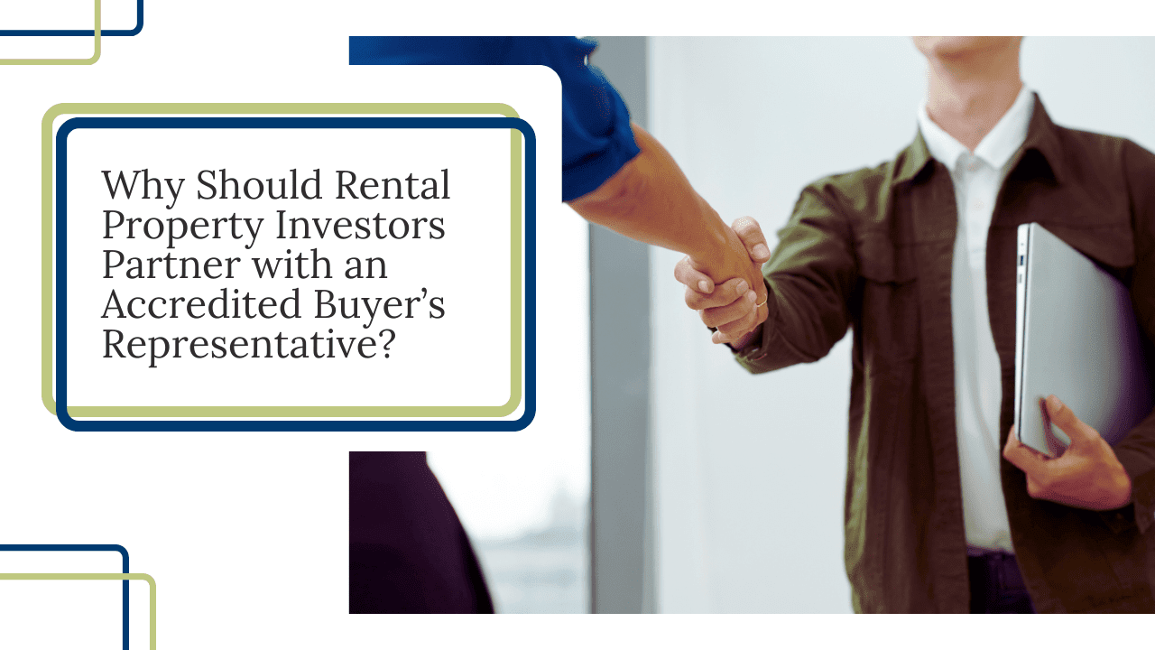 Why Should Rental Property Investors in Dayton Partner with an Accredited Buyer’s Representative?