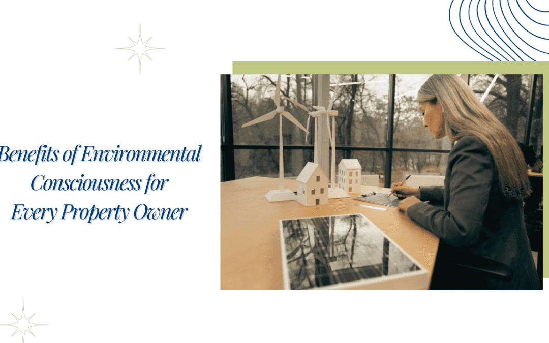 Benefits of Environmental Consciousness for Every Dayton Property Owner