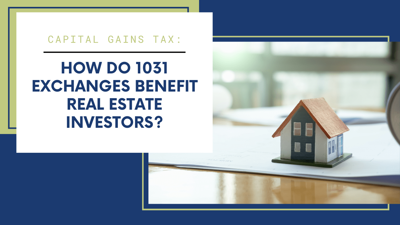 Capital Gains Tax: How Do 1031 Exchanges Benefit Dayton Real Estate Investors?