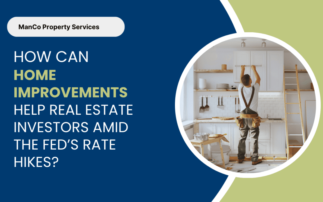 How Can Home Improvements Help Dayton Real Estate Investors Amid the Fed’s Rate Hikes?
