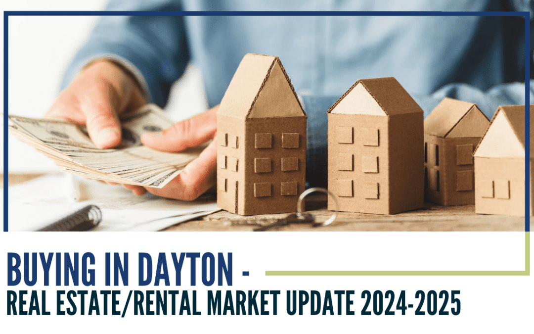 Buying in Dayton – Real Estate/Rental Market Update 2024-2025