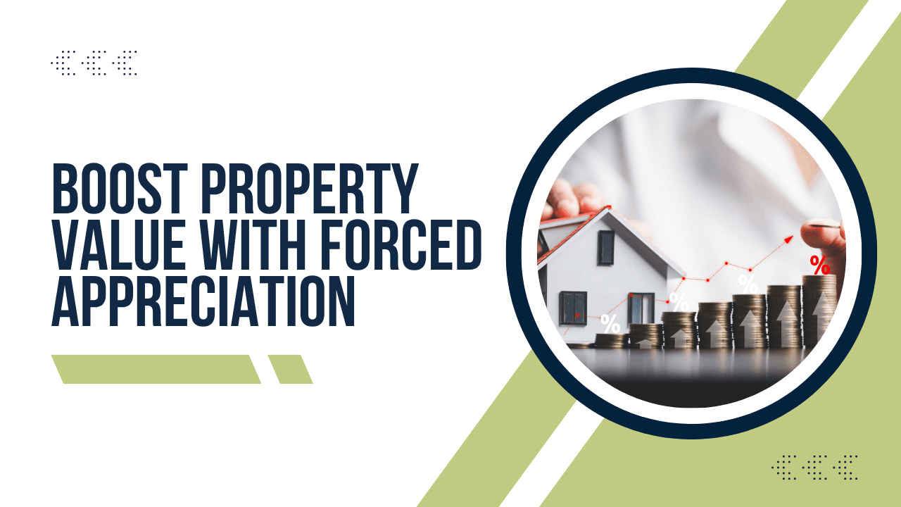Boost Property Value with Forced Appreciation