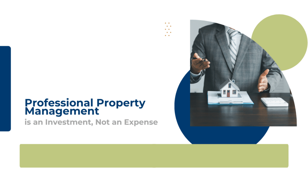 Why Professional Property Management is an Investment, Not an Expense - Article Banner